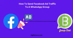 How To Send Facebook Ad Traffic To A WhatsApp Group